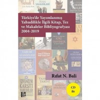 Türkiye`de Yayımlanmış Yahudilikle İlgili Kitap Tez ve Makaleler Bibliyografyası 2004-2019