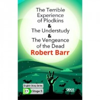 The Terrible Experience of Plodkins-The Understudy-The Vengeance of the Dead; İngilizce Hikayeler C1 Stage 5