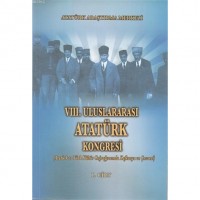 8. Uluslararası Atatürk Kongresi Cilt 1; Atatürk ve Türk Kültür Coğrafyasında Kafkasya ve Çevresi