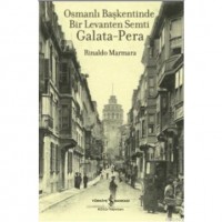 Osmanlı Başkentinde Bir Levanten Semti Galata - Pera