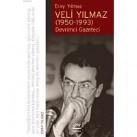 Veli Yılmaz 1950-1993 Devrimci Gazeteci