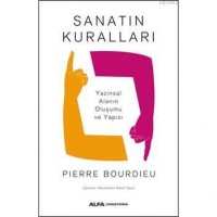 Sanatın Kuralları; Yazınsal Alanın Oluşumu ve Yapısı