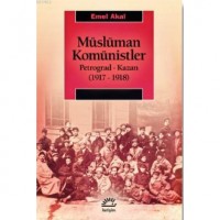 Müslüman Komünistler Petrograd-Kazan 1917-1918