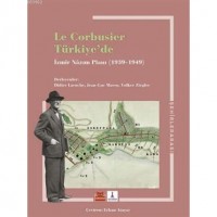 Le Corbusier Türkiye`de - İzmir Nazım Planı 1939 - 1949