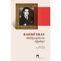 Rahmi Eray - Milliyetçilerin Ağabeyi