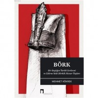 Börk: Bir Başlığın Tarihi Serüveni ve Edirne`deki Börklü Mezar Taşları