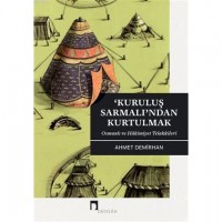 Kuruluş Sarmalı`ndan Kurtulmak; Osmanlı ve Hakimiyet Telakkileri