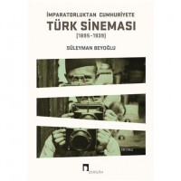 İmparatorluktan Cumhuriyete Türk Sineması 1895-1939