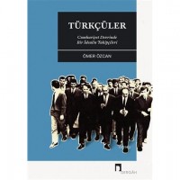 Türkçüler - Cumhuriyet Devrinde Bir İdealin Takipçileri