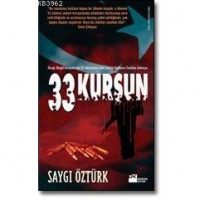 33 Kurşun; 33 Askerimizin Şehit Edildiği Katliamın Tanıkları Anlatıyor