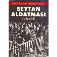 Türkiyenin Siyasi Tarihinden Bir Kesit - Şeytan Aldatması