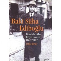 Beni De Alın Koynunuza Hatıralar; Toplu Şiirler