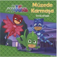 Müzede Karmaşa - Pjmasks; Öykü Kitabı