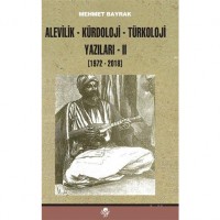 Alevilik-Kürdoloji-Türkoloji Yazıları 2 1972-2018