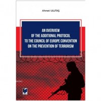 An Overview of The Additional Protocol to The Council of; Europe Convention on The Prevention of Terrorism