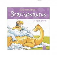 Brachiosaurus: En Büyük Dinozor; Dinozorlarla Tanışalım Serisi