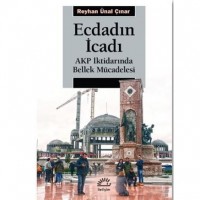 Ecdadın İcadı; AKP İktidarında Bellek Mücadelesi
