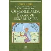 Osmanlılarda Esrar ve Esrarkeşler; Hayaller Sancağının Kuru Sarhoşları