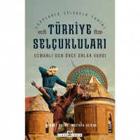 Türkiye Selçukluları & Osmanlıdan Önce Onlar Vardı