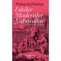 Eskiler Modernler Yabanıllar