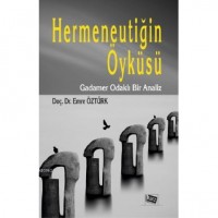 Hermeneutiğin Öyküsü; Gadamer Odaklı Bir Analiz