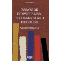 Essays On Individualism, Secularism and Pessimism