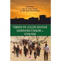 Türkiye`de Göçün Kentler Üzerindeki Etkileri ve Yönetimi