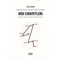 NSU Cinayetleri; Almanya`da Neonazi - İstihbarat - Emniyet Üçgeninde