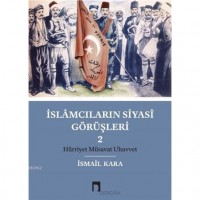 İslamcıların Siyasi Görüşleri 2; Hürriyet Müsavat Uhuvvet