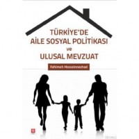 Türkiye`de Aile Sosyal Politikası ve Ulusal Mevzuat