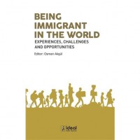 Being Immigrant in the World Experiences, Challenges and Opportunities