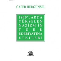 1940`larda Yükselen Nazizm`in Türk Edebiyatına Etkileri
