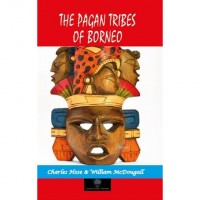 The Pagan Tribes Of Borneo