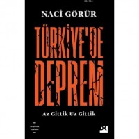 Türkiye`de Deprem; Az Gittik Uz Gittik