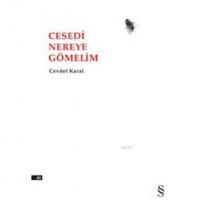 Cesedi Nereye Gömelim