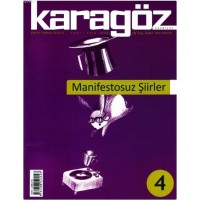 Karagöz Şiir ve Temaşa Dergisi Sayı:4 - Manifestosuz Şiirler; Eylül-Ekim 2008