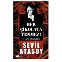 Her Çikolata Yenmez; ve Başka Tatsız Öyküler