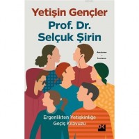 Yetişin Gençler; Ergenlikten Yetişkinliğe Geçiş Kılavuzu