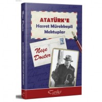 Atatürk`e Hasret Mürekkepli Mektuplar