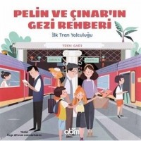 Pelin ve Çınar`ın Gezi Rehberi - İlk Tren Yolculuğu
