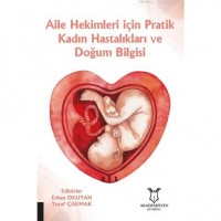 Aile Hekimleri için Pratik Kadın Hastalıkları ve Doğum Bilgisi