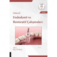 Güncel Endodonti ve Restoratif Çalışmaları
