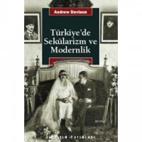 Türkiye`de Sekülarizm ve Modernlik; Hermenötik Bir Yeniden Değerlendirme