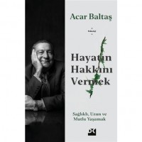 Hayatın Hakkını Vermek; Sağlıklı, Uzun ve Mutlu Yaşamak