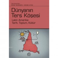 Dünyanın Ters Köşesi; Latin Amerika: Tarih, Toplum, Kültür