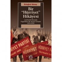 Bir ``Hürriyet`` Hikayesi; Çok-Partili Dönemde Özgürlükçü Bir Siyaset Girişimi 1955-1958