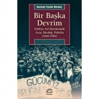 Bir Başka Devrim; Türkiye Sol Hareketinde Arzu, İdeoloji, Politika 1960-1980