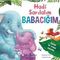 Hadi Sarılalım Babacığım; Sevimli Bir Orman Macerası