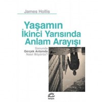 Yaşamın İkinci Yarısında Anlam Arayışı; Sonunda Gerçek Anlamda Nasıl Büyürüz?