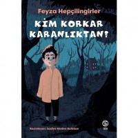 Kim Korkar Karanlıktan?